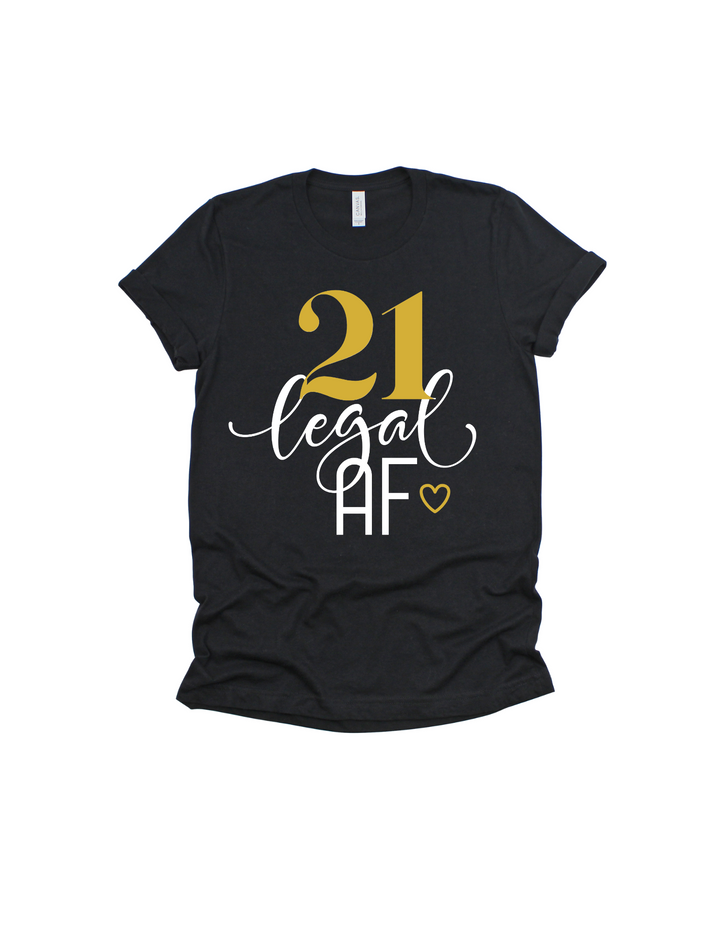 21 Legal AF 21st birthday gold design on a black adult T-shirt