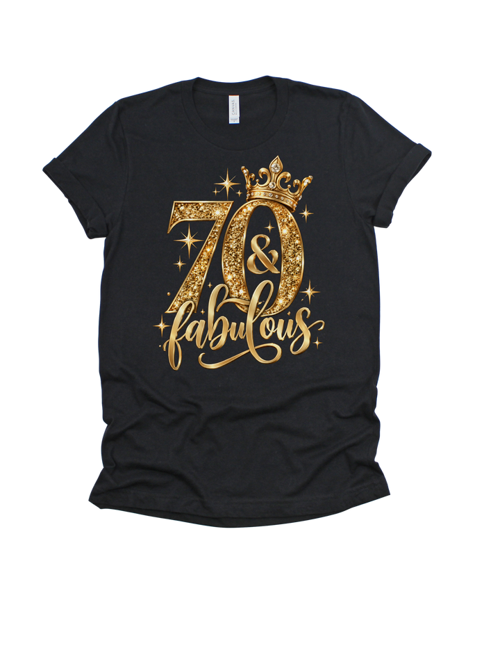 70 &amp; Fabulous gold birthday design on a black adult T-shirt