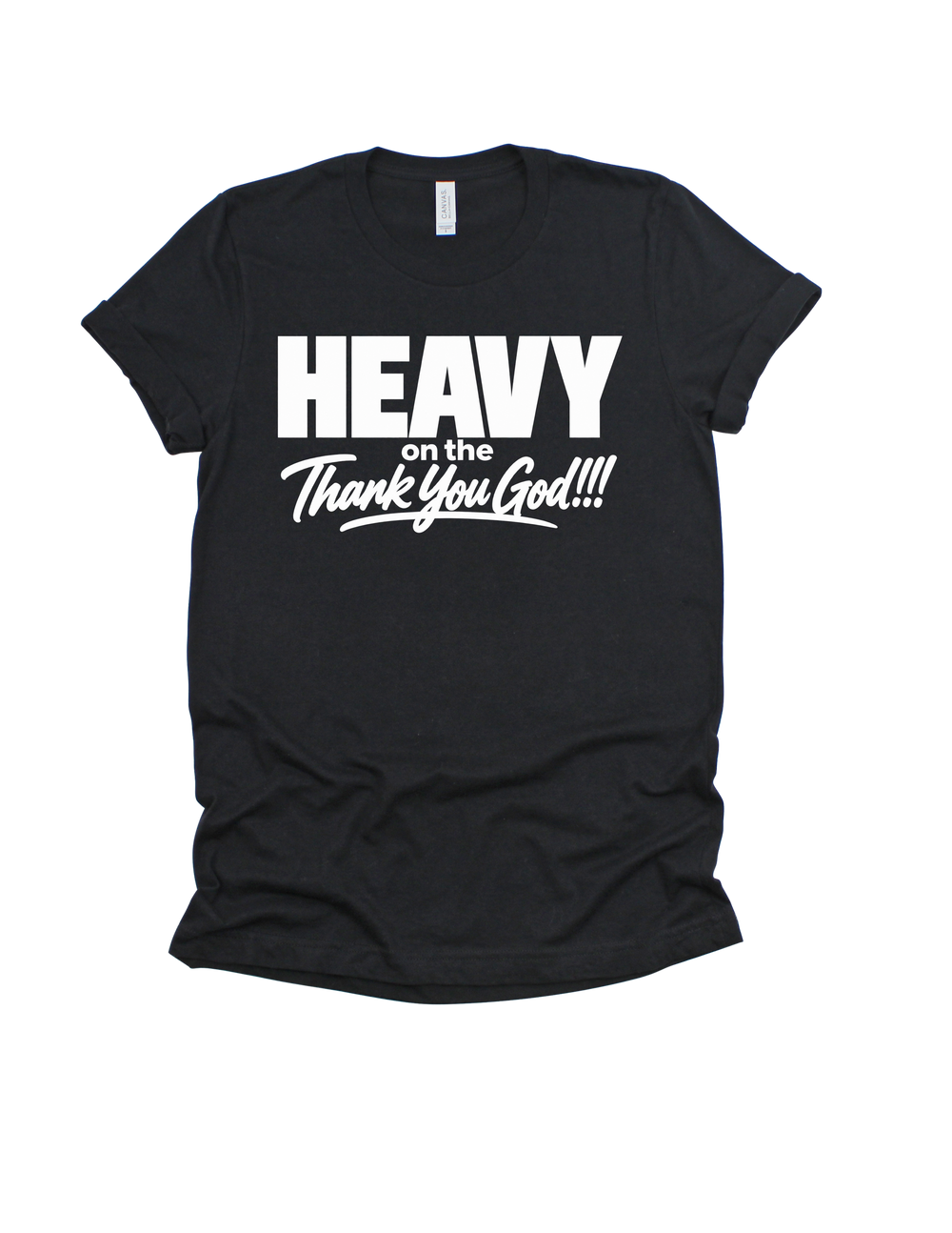 Black Heavy on the Thank You God adult T-shirt