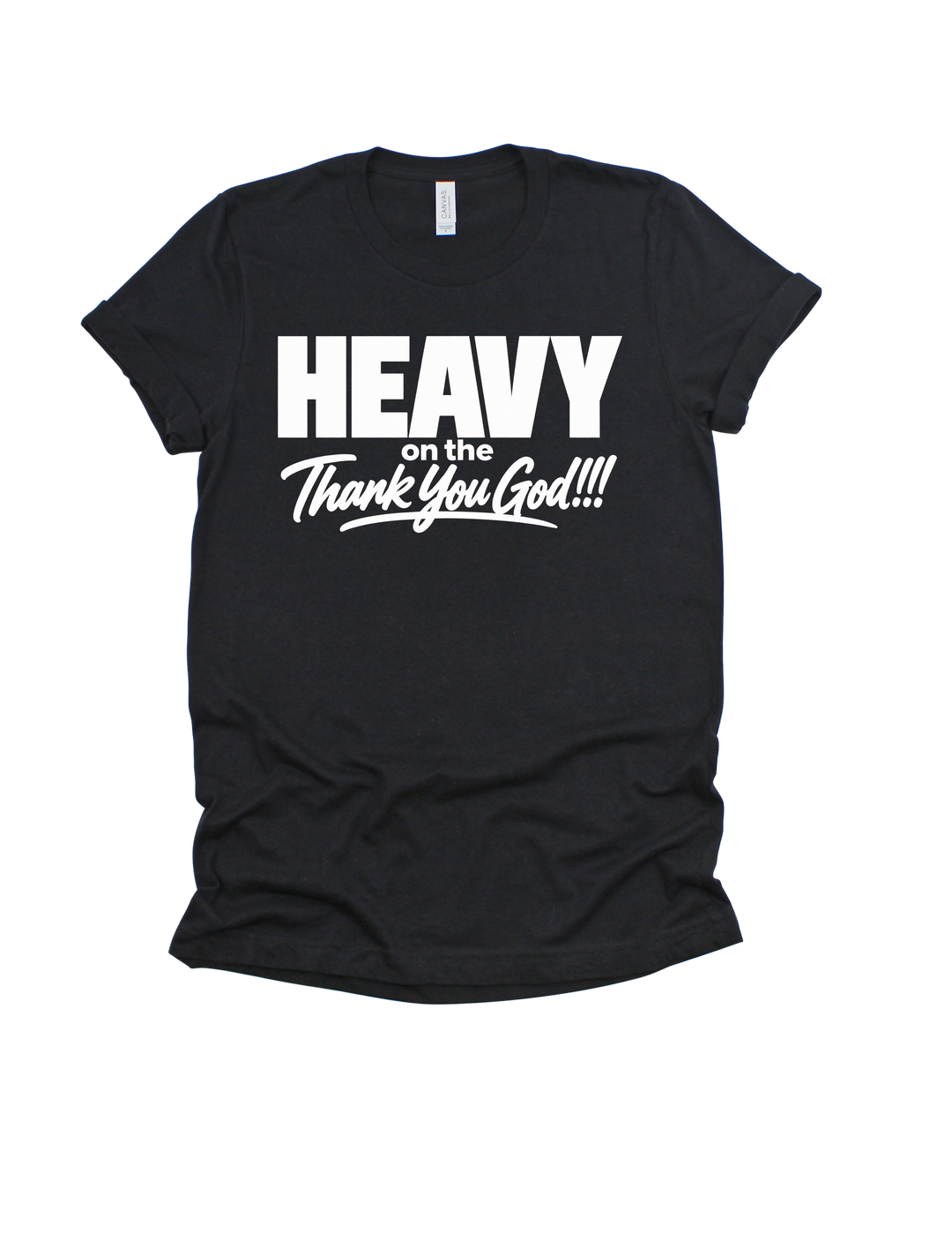 Black Heavy on the Thank You God adult T-shirt