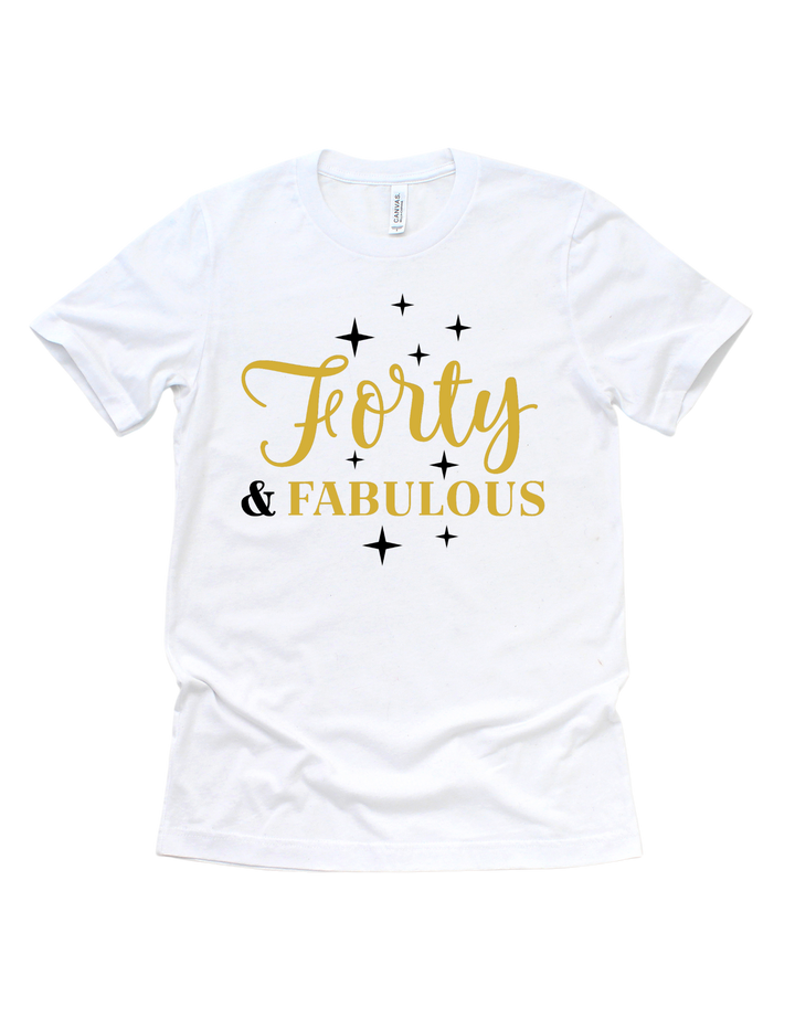 Forty and Fabulous 40th birthday gold design on a white adult T-shirt