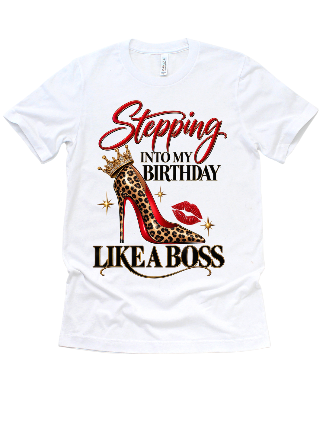 Stepping Into My Birthday Like a Boss design on a white adult T-shirt