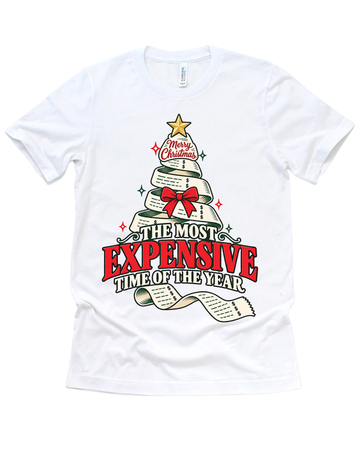 The Most Expensive Time of the Year design on a white adult T-shirt