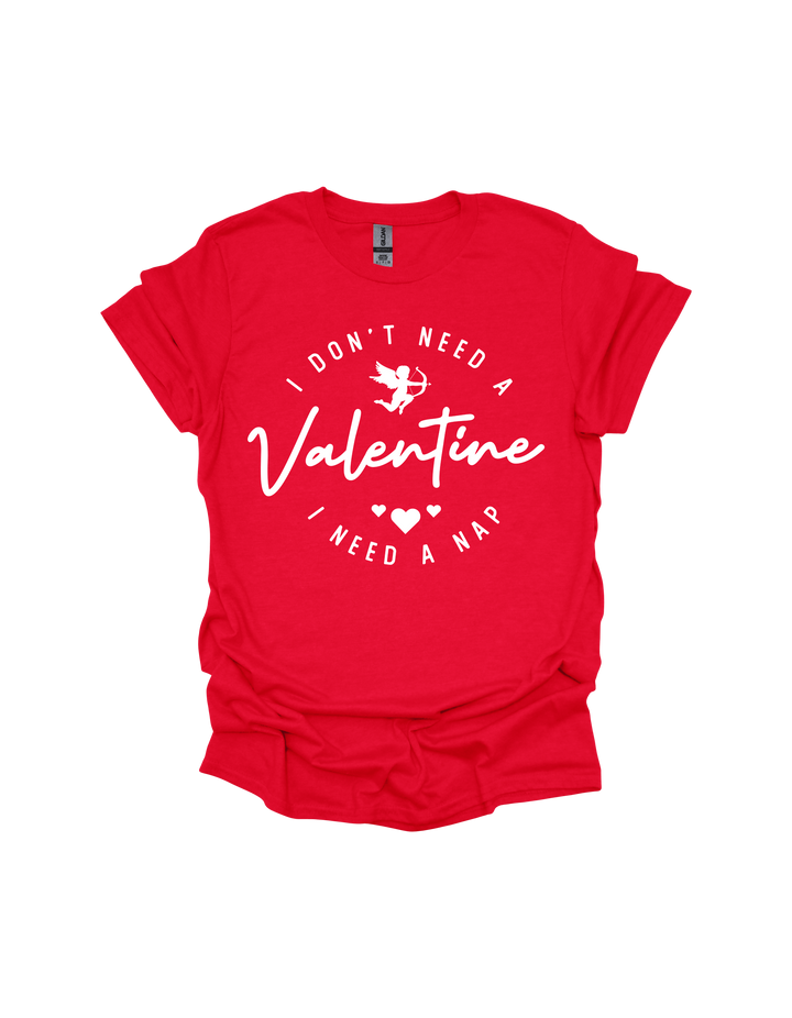 Red I Don’t Need a Valentine I Need a Nap T-shirt