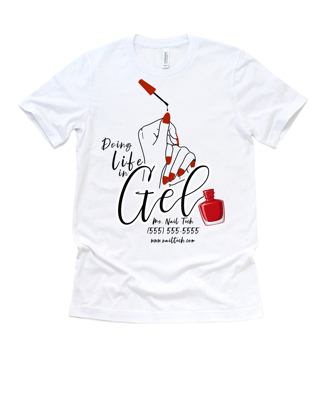 White Doing Life in Gel customizable nail tech adult T-shirt