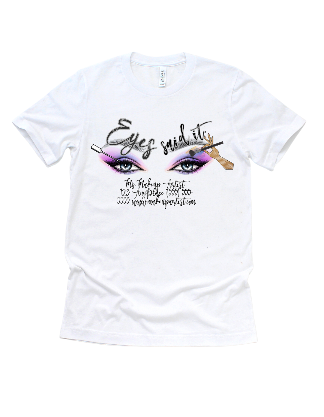 White Eyes Said It customizable makeup artist adult T-shirt