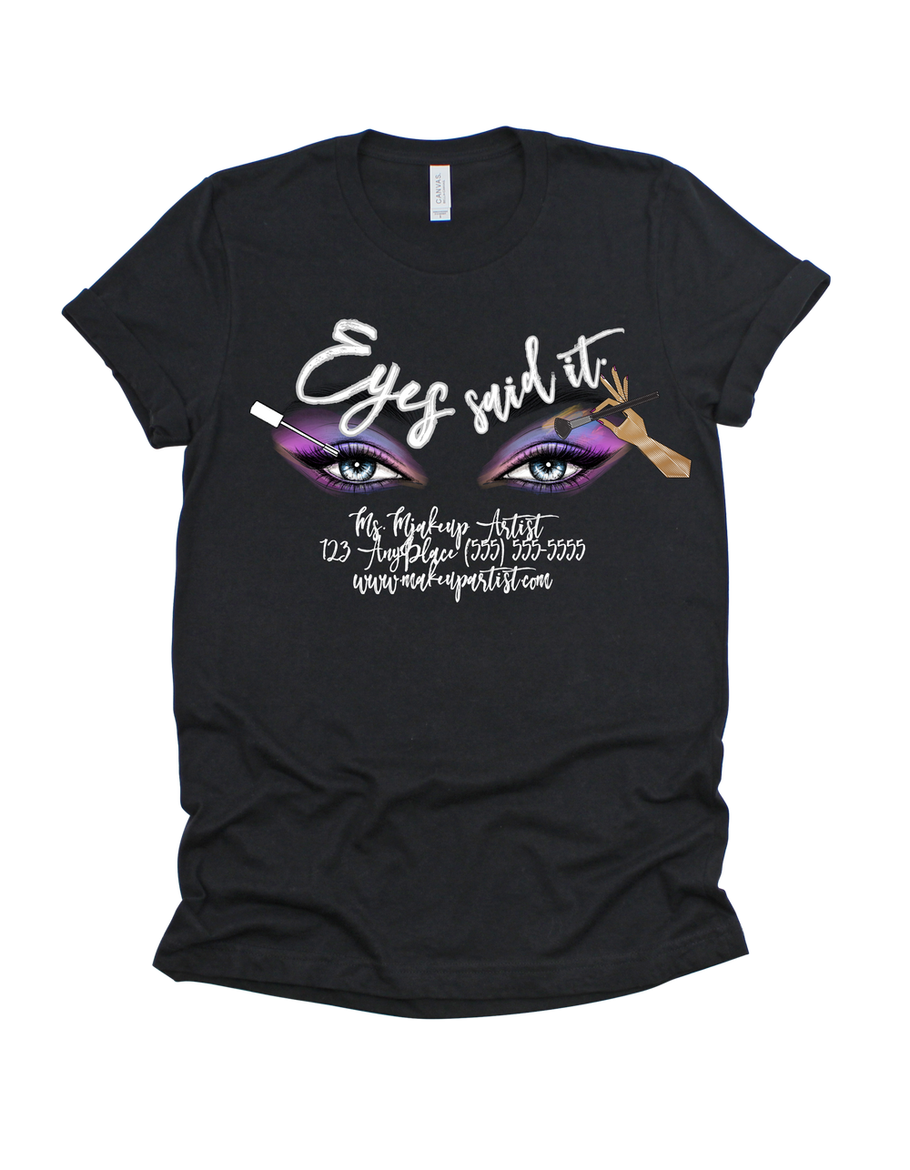 Black Eyes Said It customizable makeup artist adult T-shirt