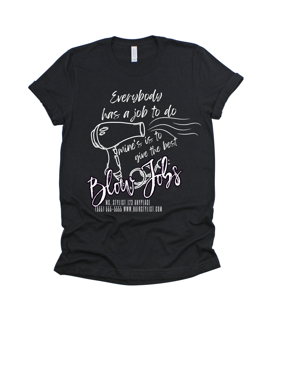 Black Everybody Has a Job funny hairstylist adult T-shirt