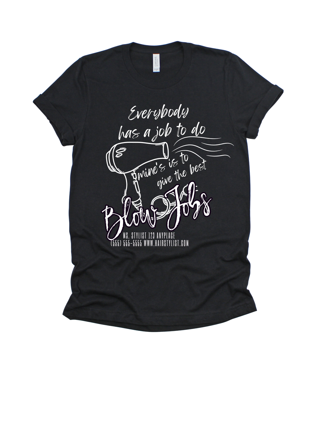 Black Everybody Has a Job funny hairstylist adult T-shirt