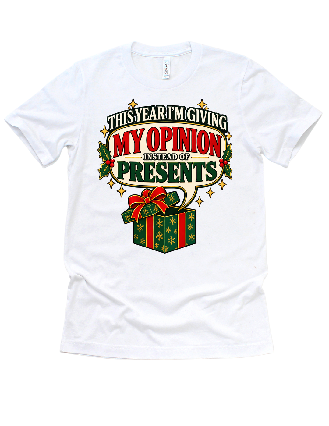 This Year I’m Giving Out My Opinion Instead of Presents design on a white adult T-shirt