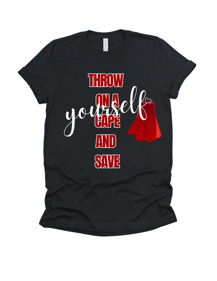 Black Throw on a Cape and Save Yourself adult T-shirt