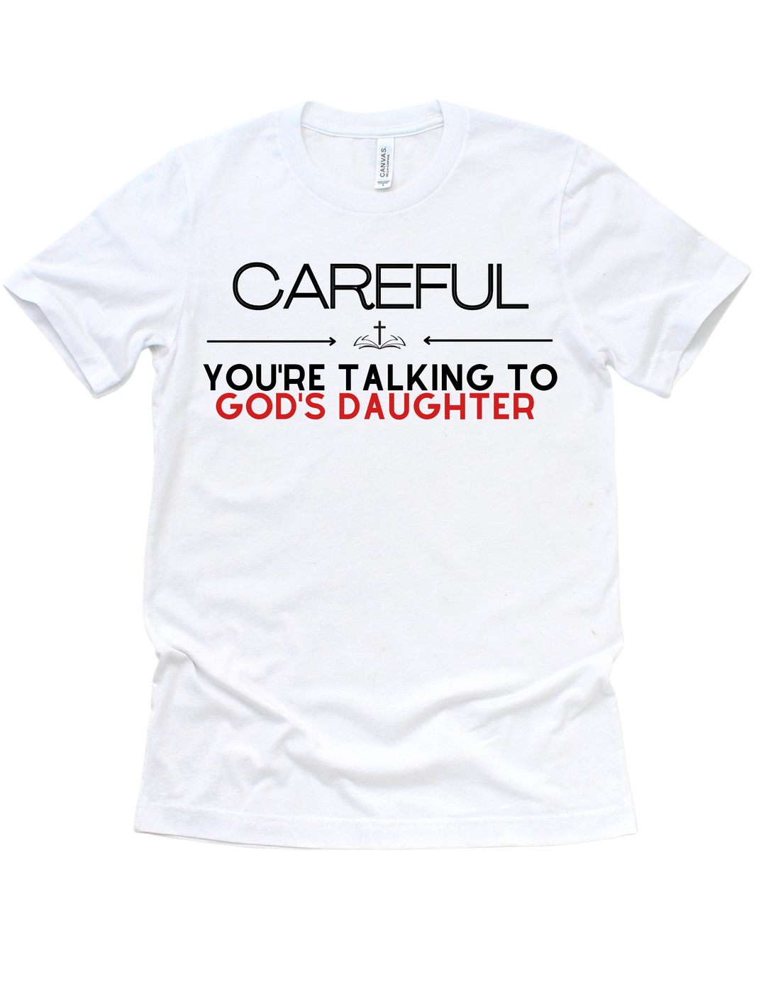 White Careful You’re Talking to God’s Daughter adult T-shirt