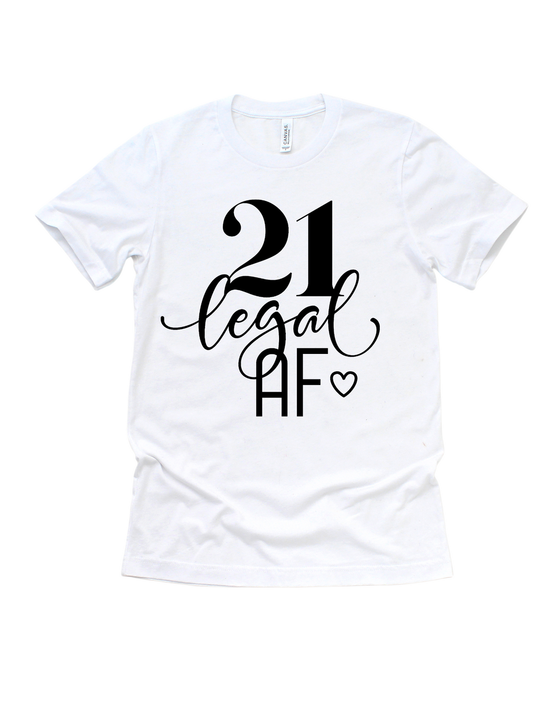 21 Legal AF 21st birthday black design on a white adult T-shirt