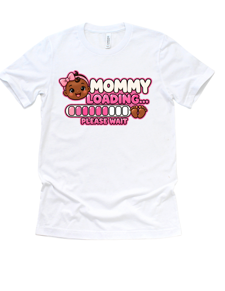 Baby Girl Loading Mommy T-shirt with dark skin tone on white