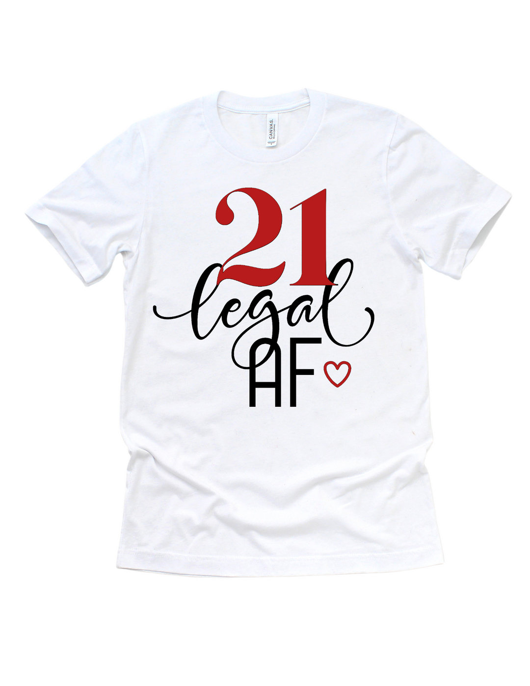 21 Legal AF 21st birthday red design on a white adult T-shirt