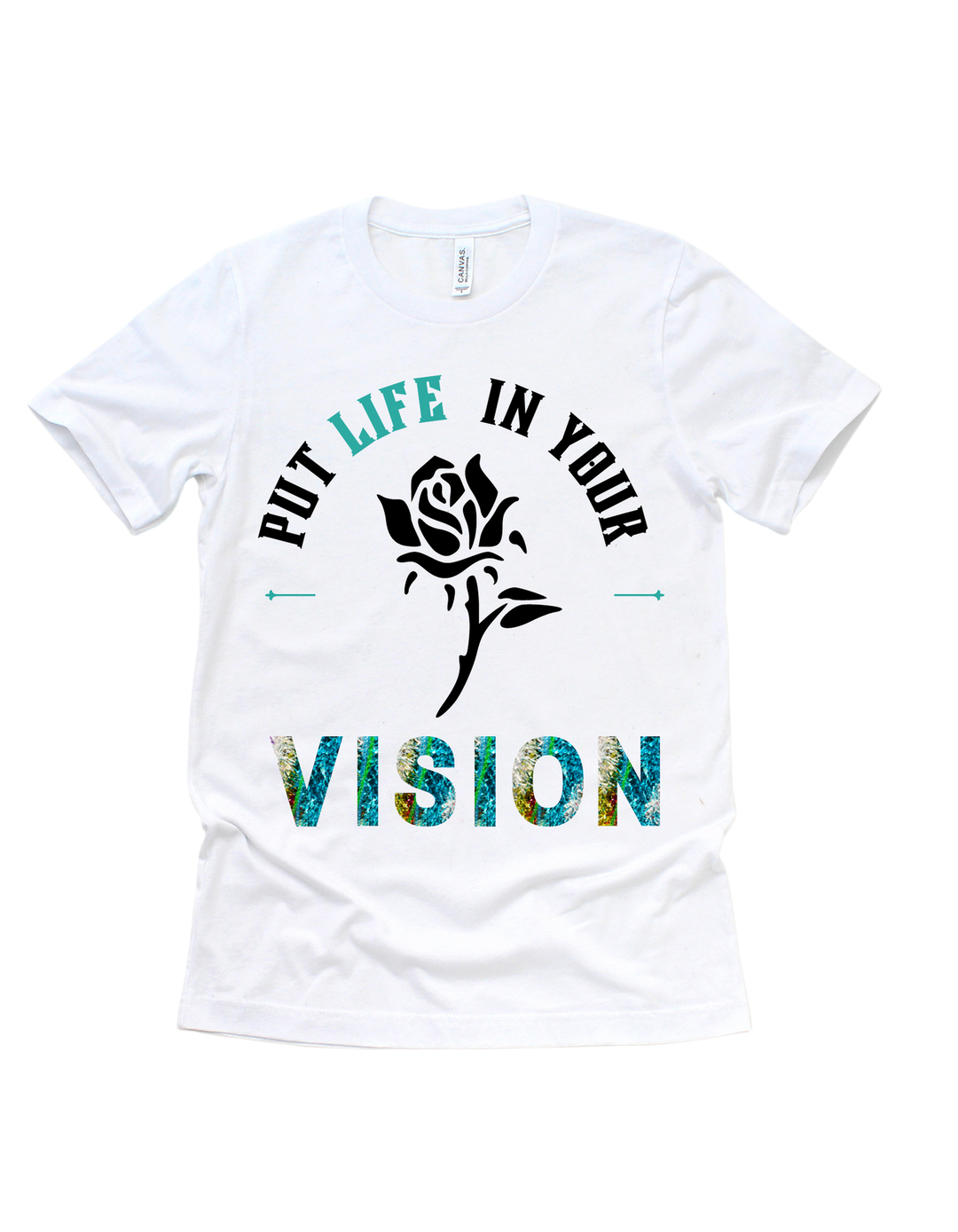 White Put Life in Your Vision adult T-shirt, blue design