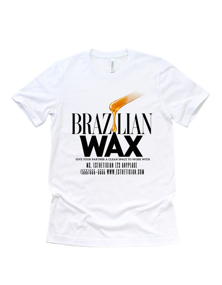 White Brazilian Wax esthetician advertising adult T-shirt