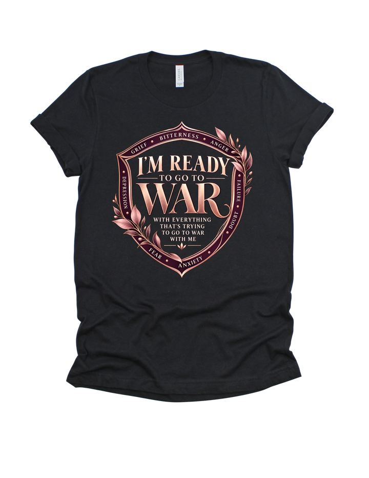 Black I’m Ready to Go to War adult T-shirt