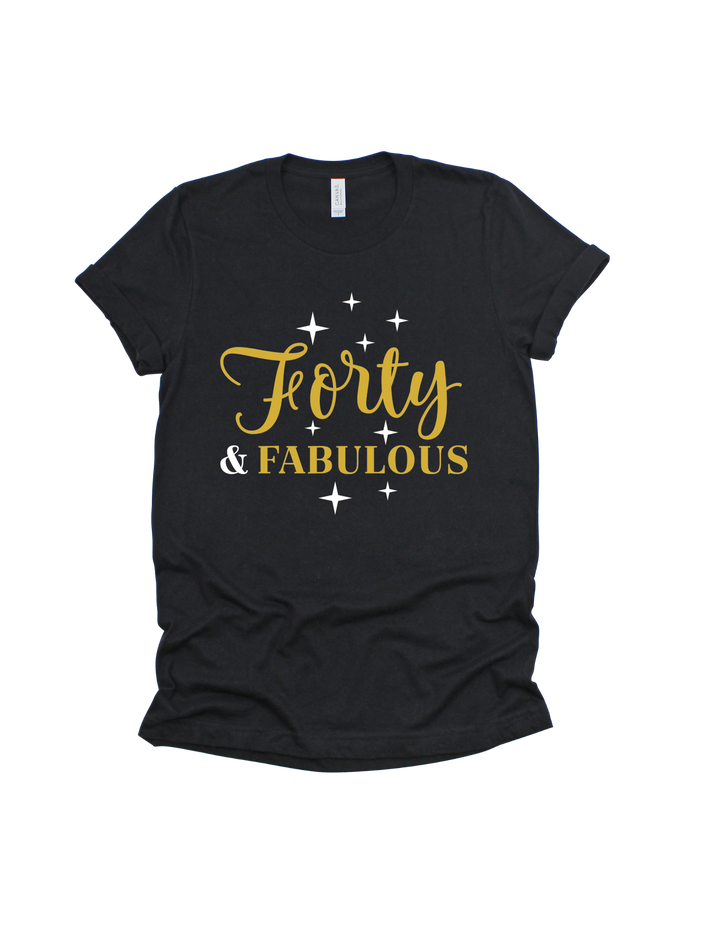 Forty and Fabulous 40th birthday gold design on a black adult T-shirt