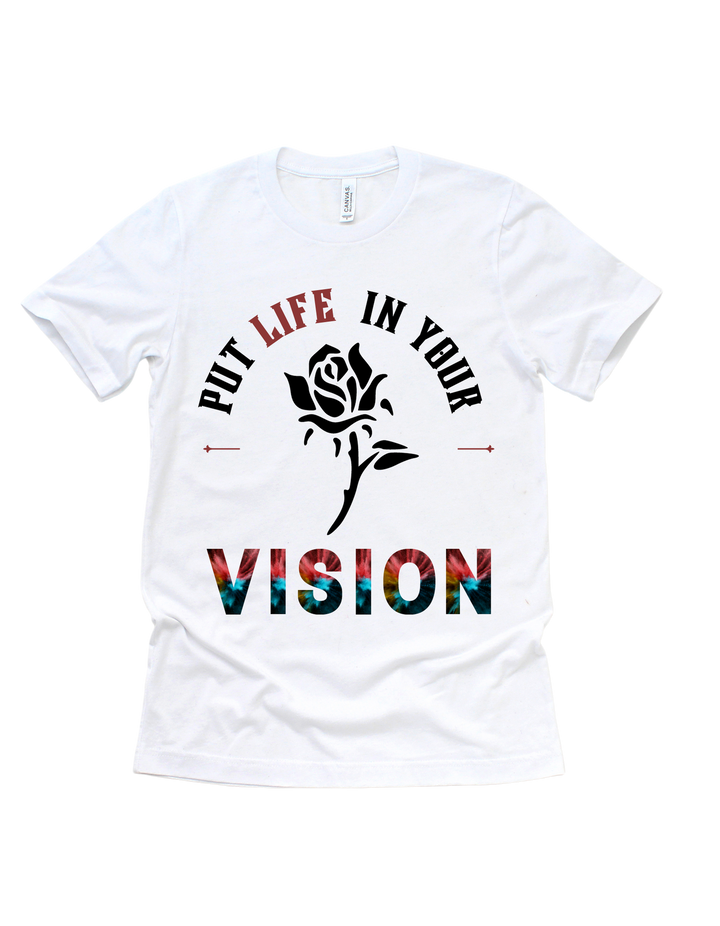 White Put Life in Your Vision adult T-shirt, red design