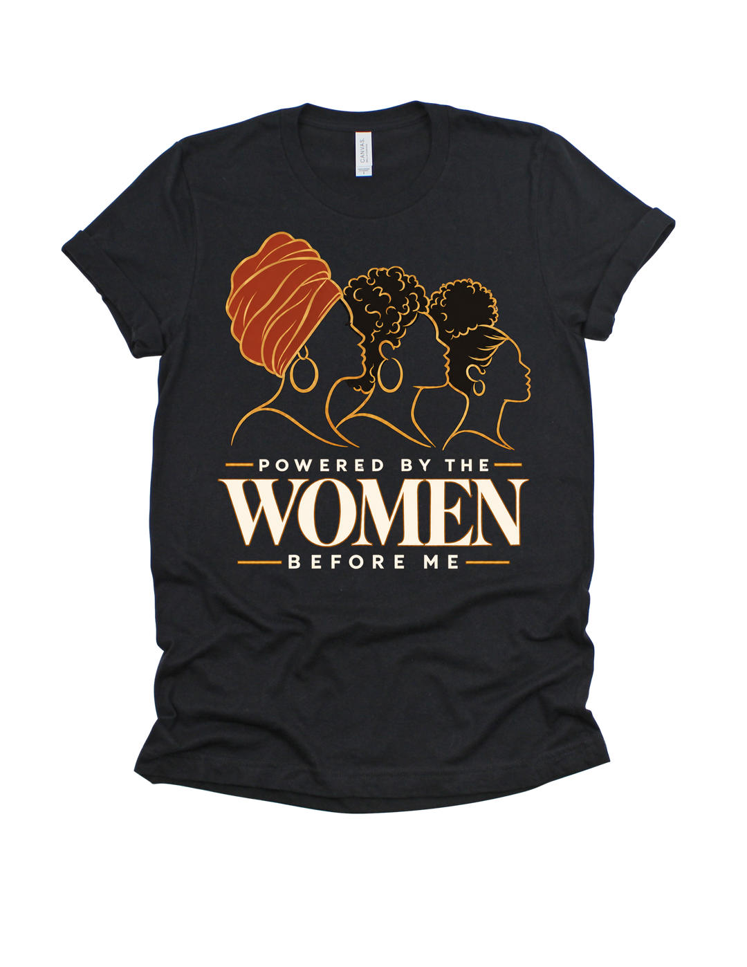 Black Powered by the Women Before Me adult T-shirt