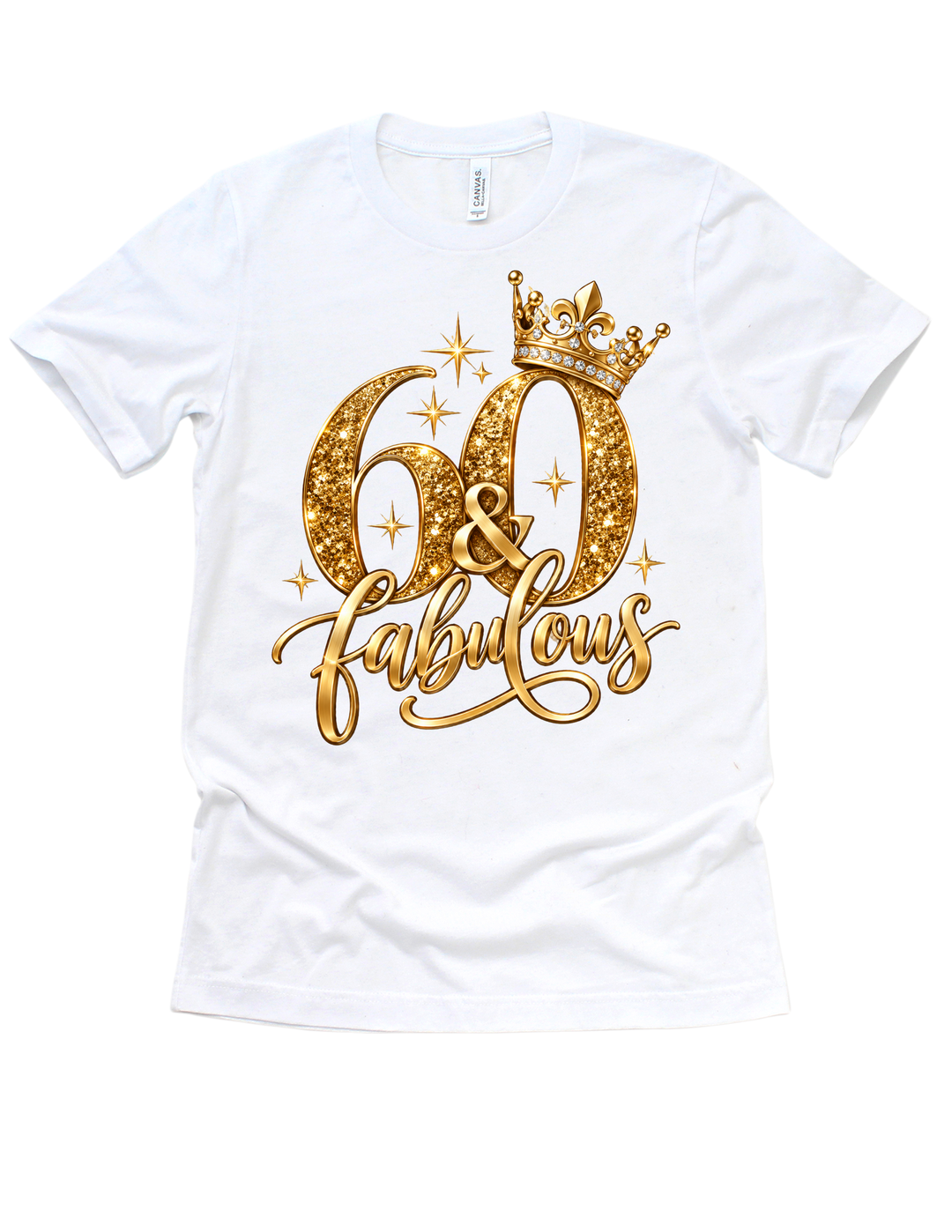 60 &amp; Fabulous gold birthday design on a white adult T-shirt