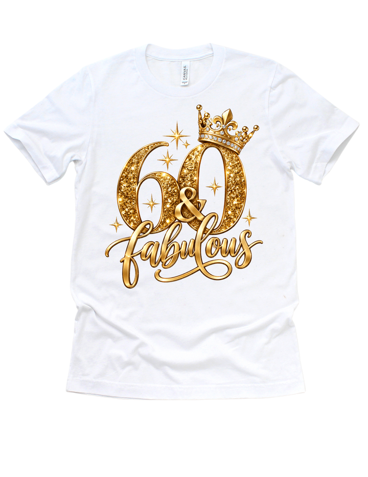 60 &amp; Fabulous gold birthday design on a white adult T-shirt