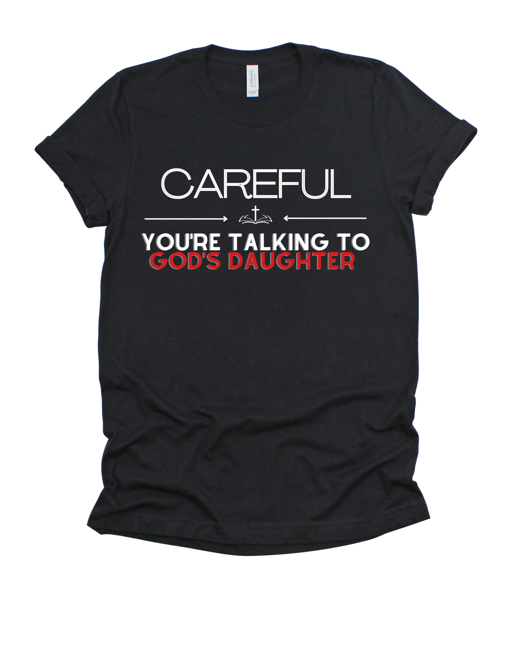 Black Careful You’re Talking to God’s Daughter adult T-shirt