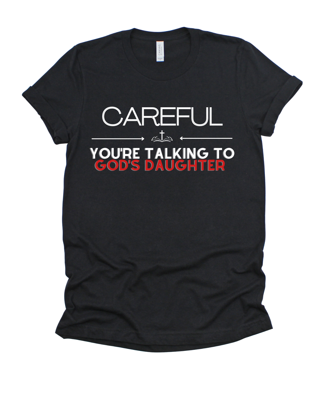 Black Careful You’re Talking to God’s Daughter adult T-shirt