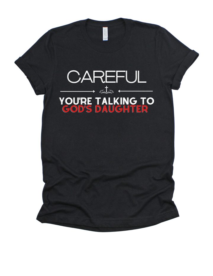 Black Careful You’re Talking to God’s Daughter adult T-shirt